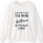 The Only Way To Win Sweatshirt - White front