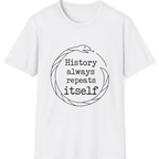 History Always Repeats T-Shirt - White front