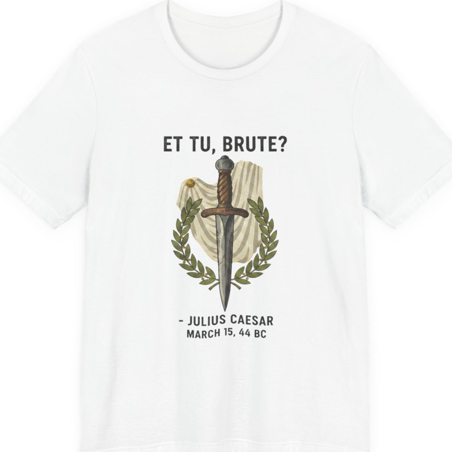 Et Tu Brute Julius Caesar Premium Tee - White front