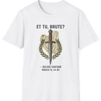 Et Tu Brute Julius Caesar T-Shirt - White front