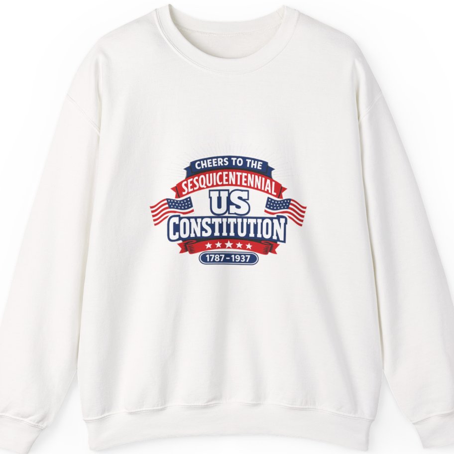 Cheers To The Sesquicentennial Us Sweatshirt - White front