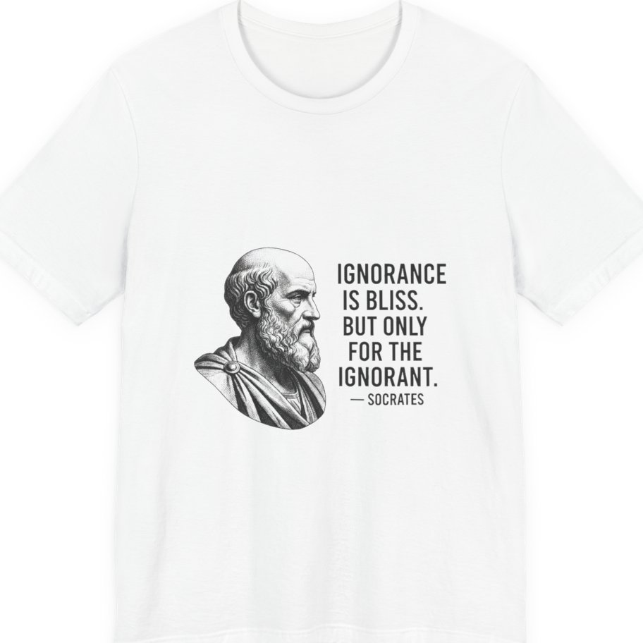 Socrates Ignorance Is Bliss Quote Premium Tee - White front