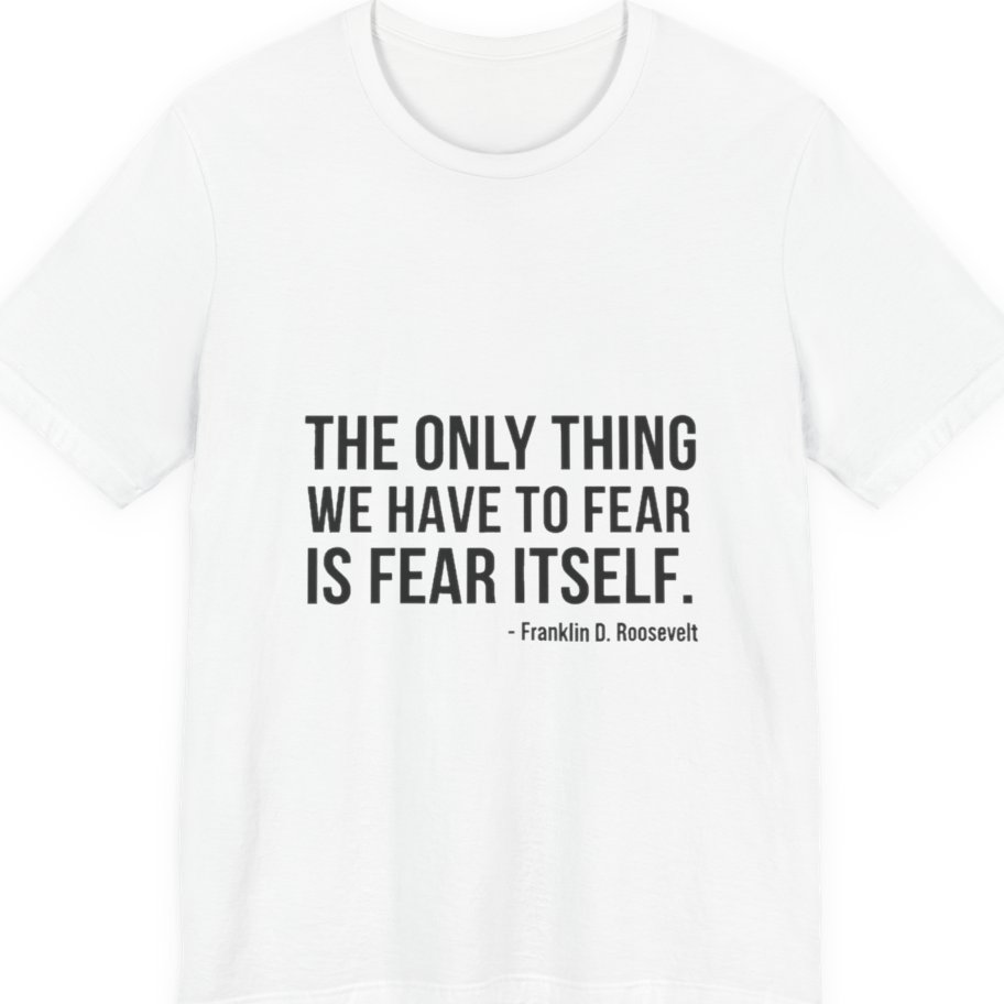 The Only Thing We Have Premium Tee - White front