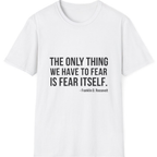 The Only Thing We Have T-Shirt - White front