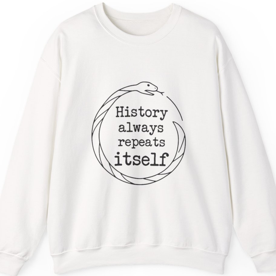 History Always Repeats Sweatshirt - White front