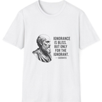 Socrates Ignorance Is Bliss Quote T-Shirt - White front