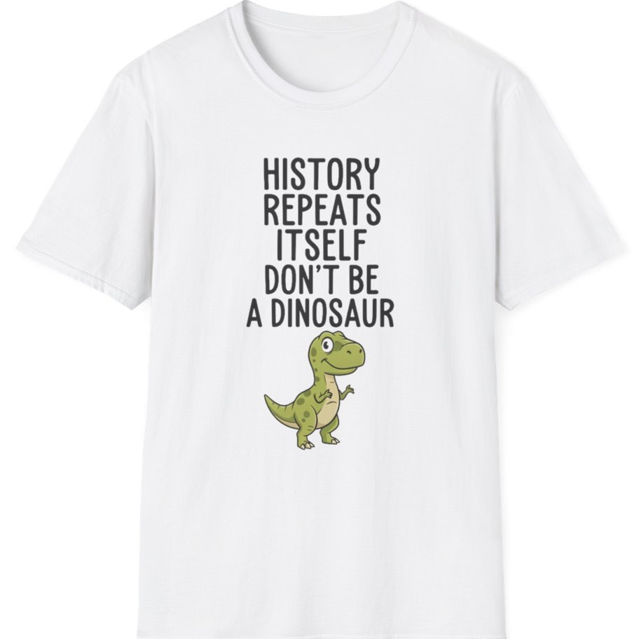 History Repeats Itself T-Shirt - White front