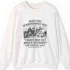Not Yet Begun To Fight Sweatshirt - White front