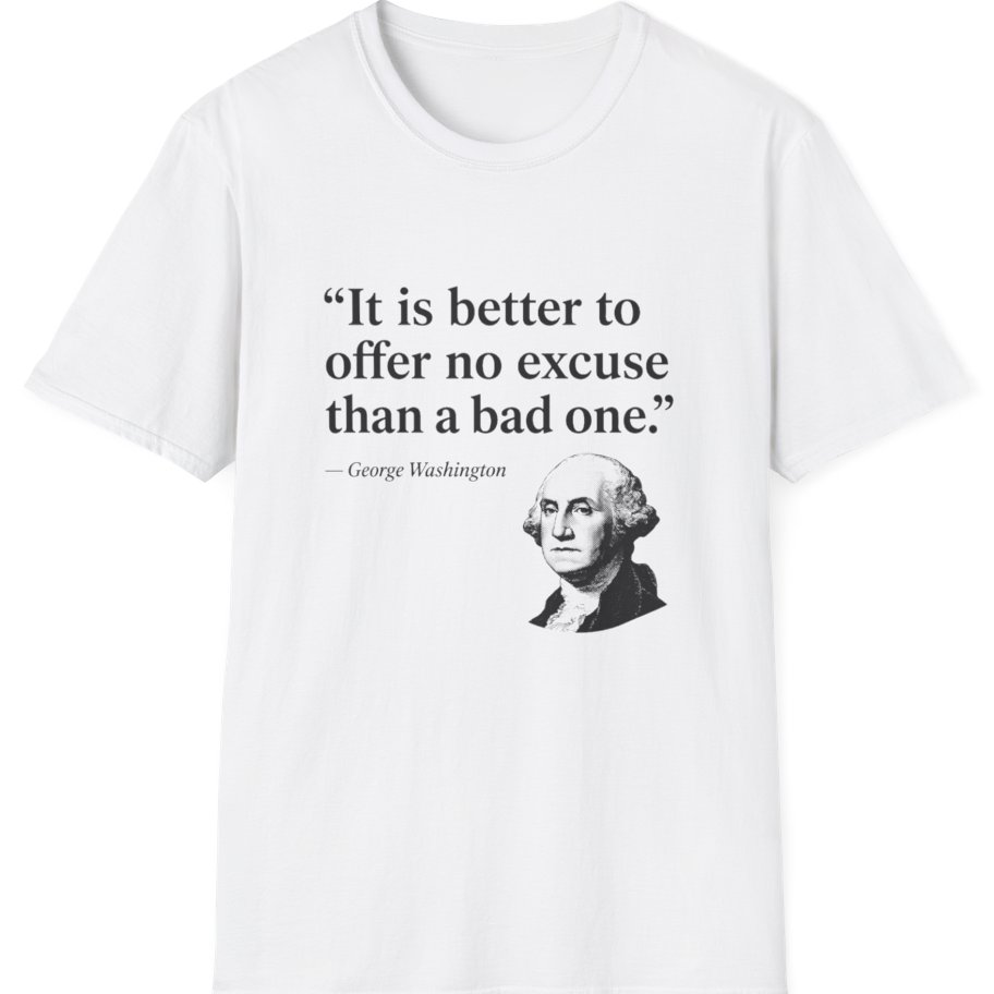 George Washington No Excuse T-Shirt - White front