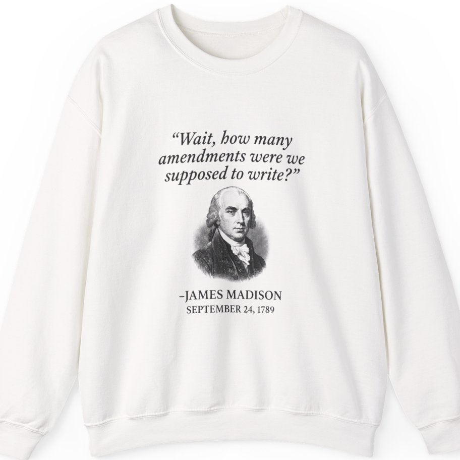 Madison Bill of Rights Deadline Sweatshirt - White front