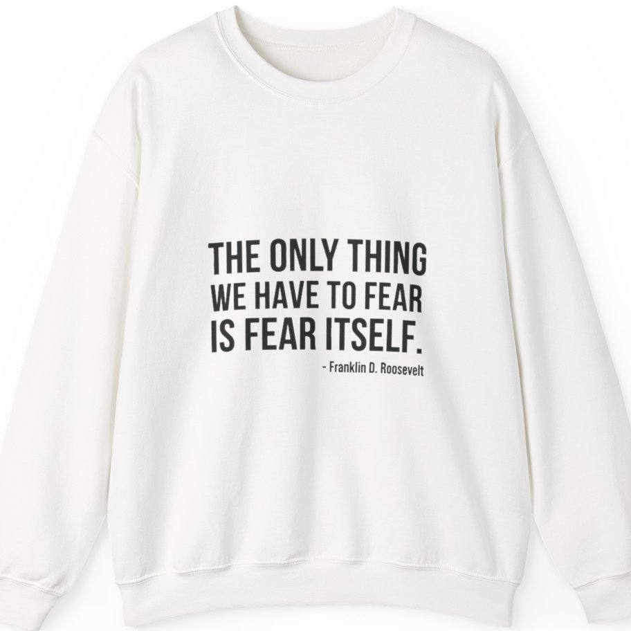 The Only Thing We Have Sweatshirt - White front