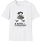 Well This Is Not Great T-Shirt - White front