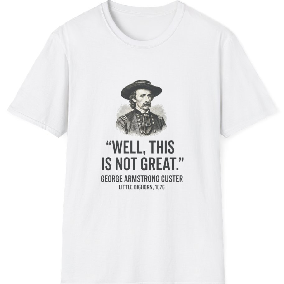Well This Is Not Great T-Shirt - White front