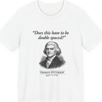Thomas Jefferson Procrastination Double Spaced Premium Tee - White front