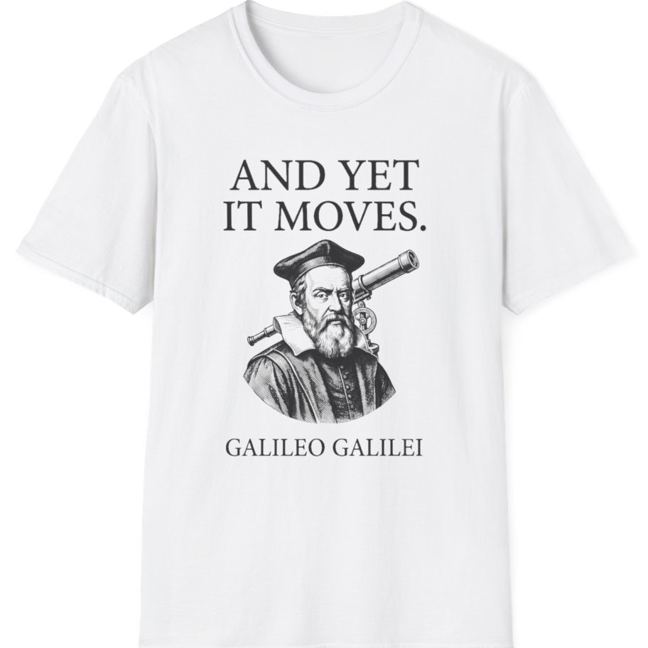 Galileo And Yet It Moves T-Shirt - White front