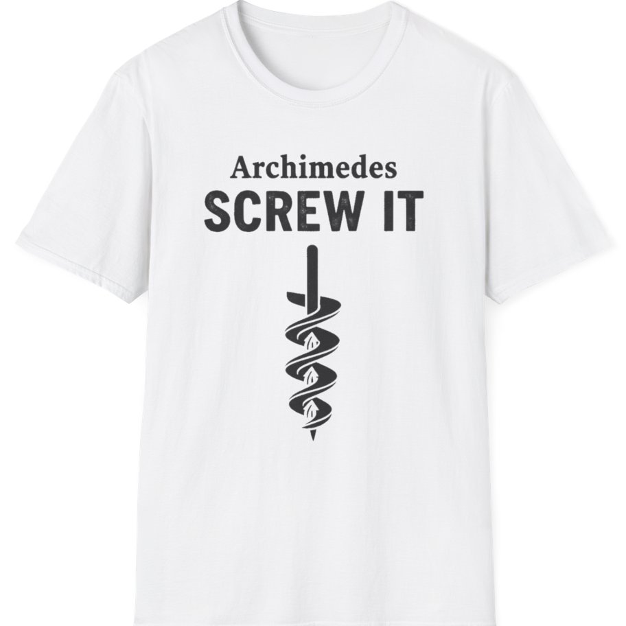 Archimedes Screw It T-Shirt - White front