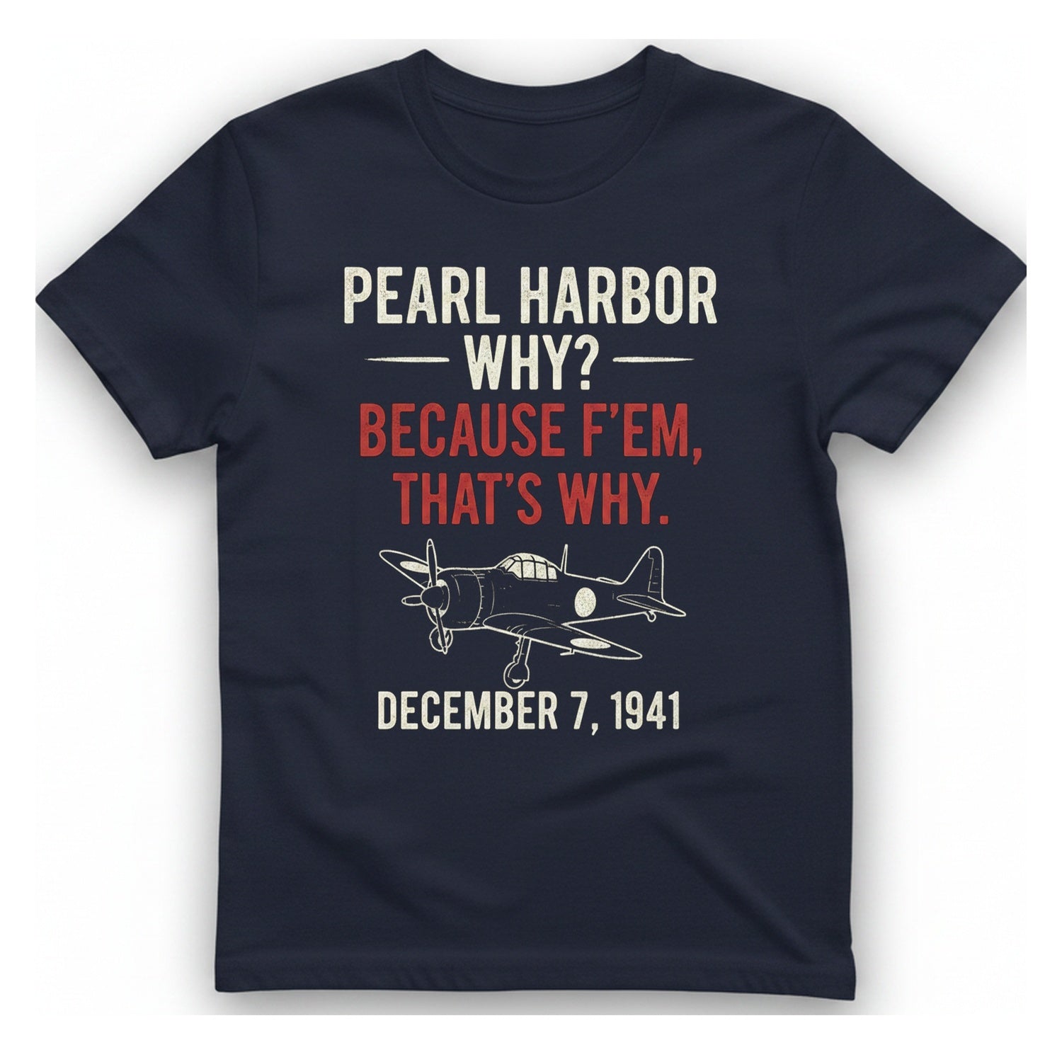Pearl Harbor Because F'Em T-Shirt - Heather Navy front