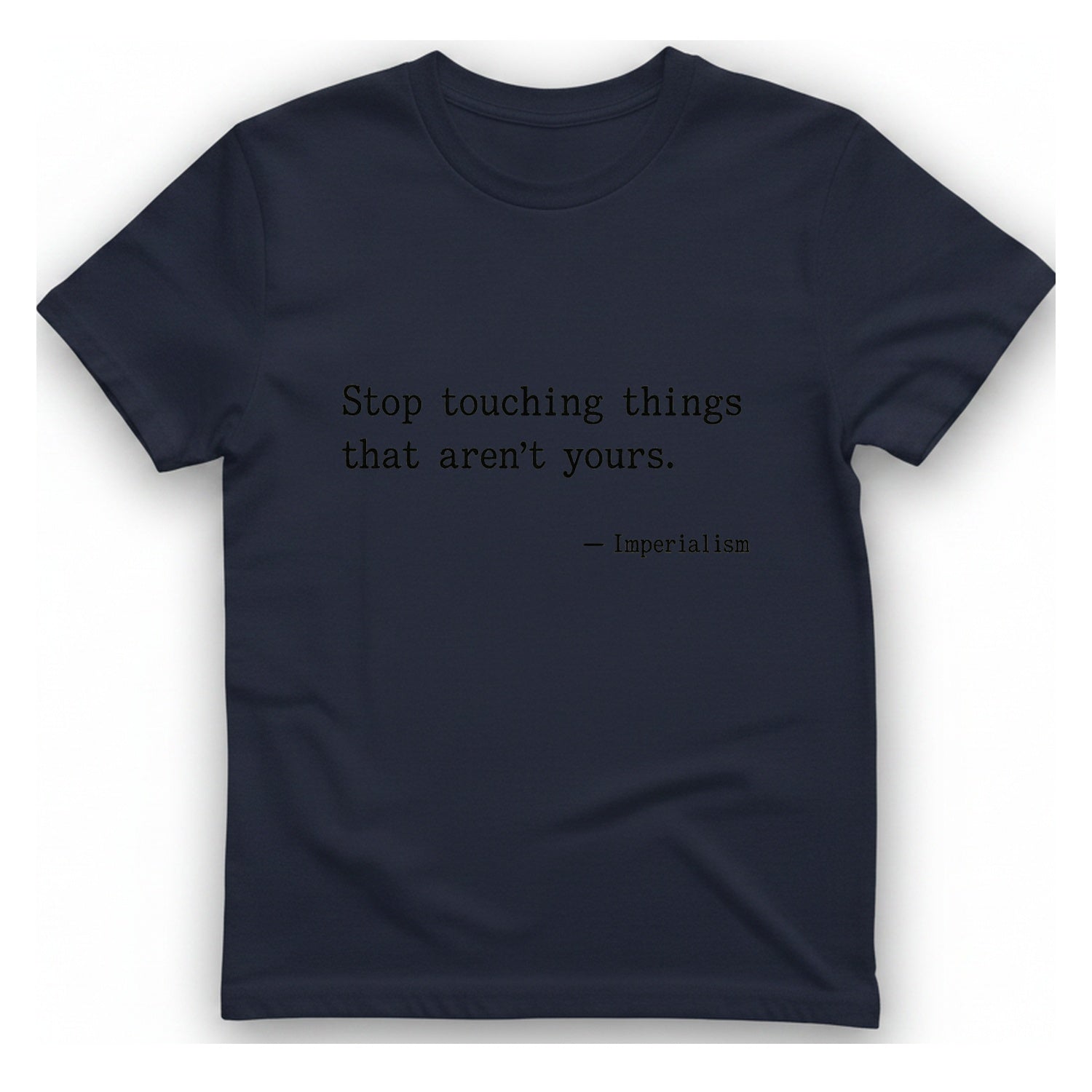Imperialism Parental Warning Quote T-Shirt - Heather Navy front