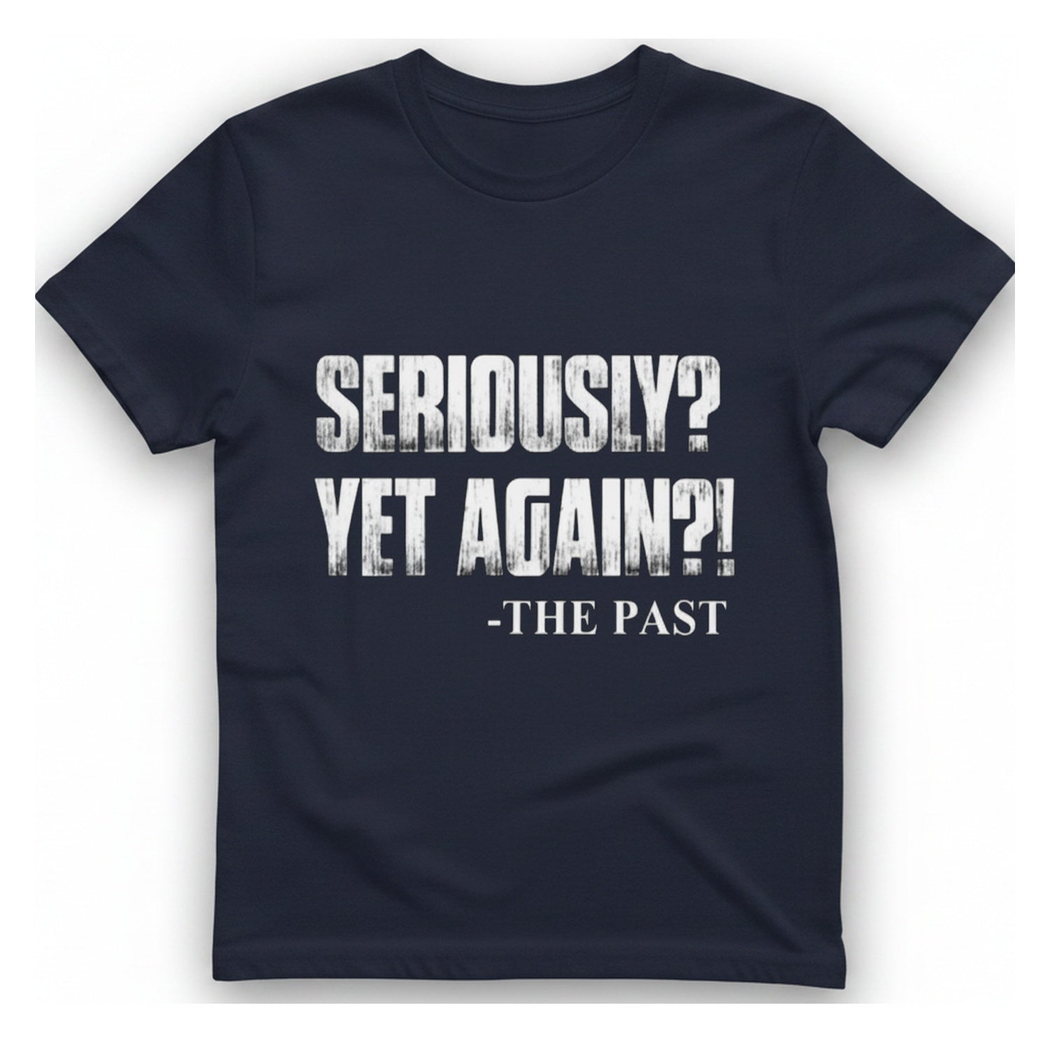Seriously Yet Again T-Shirt - Heather Navy front