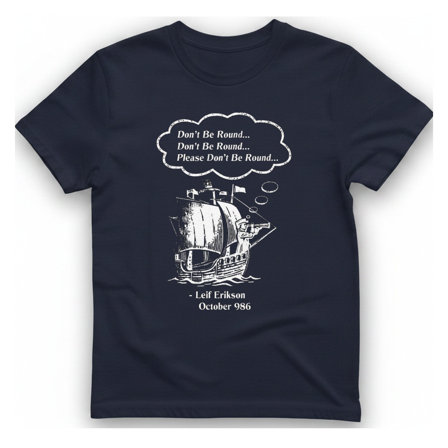 Leif Erikson Don'T Be Round T-Shirt - Heather Navy front