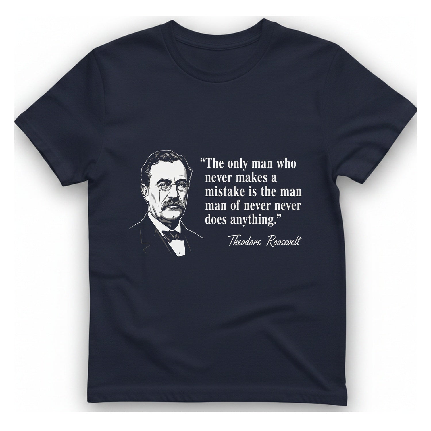 Theodore Roosevelt Quote T-Shirt - Heather Navy front
