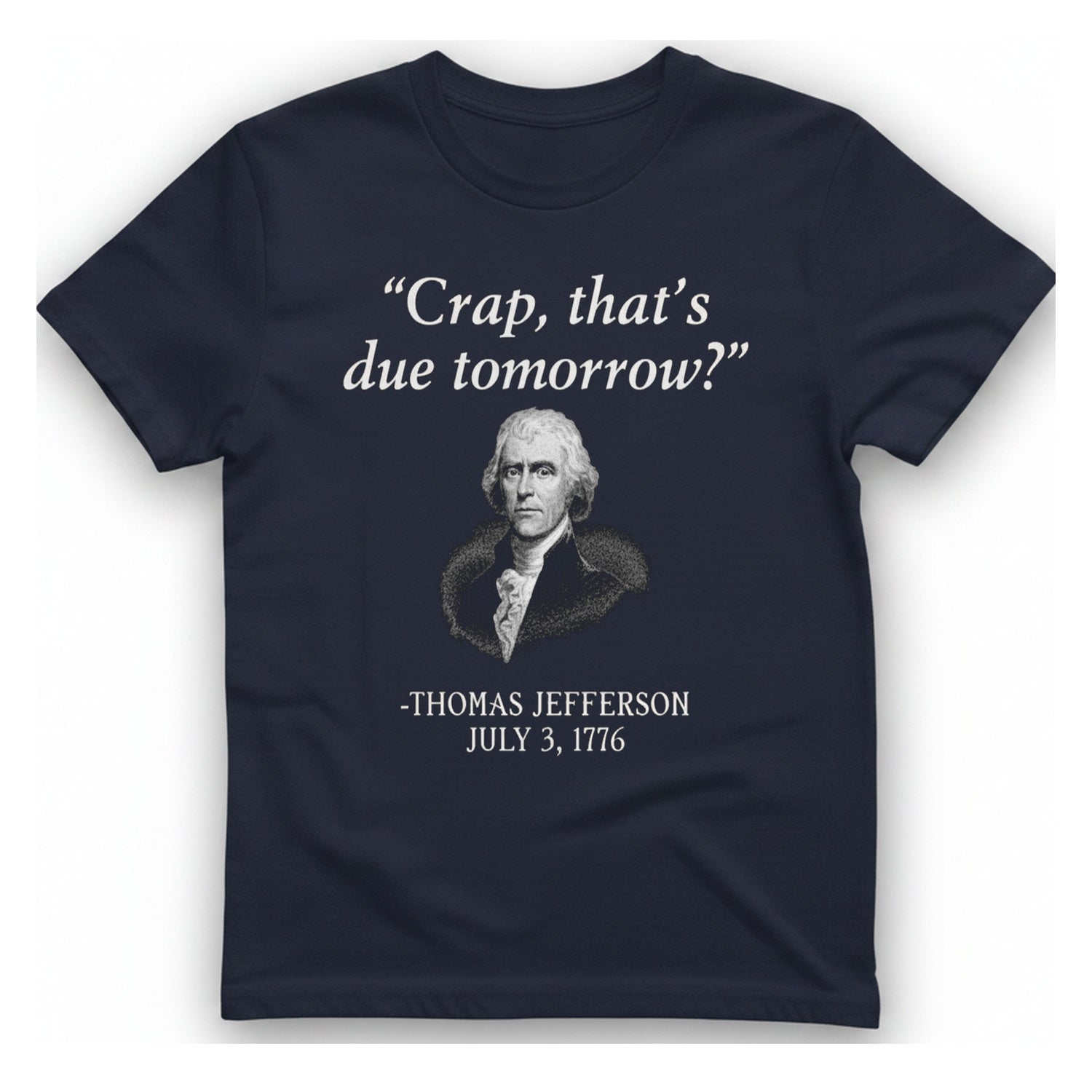 Thomas Jefferson Crap That Due T-Shirt - Heather Navy front