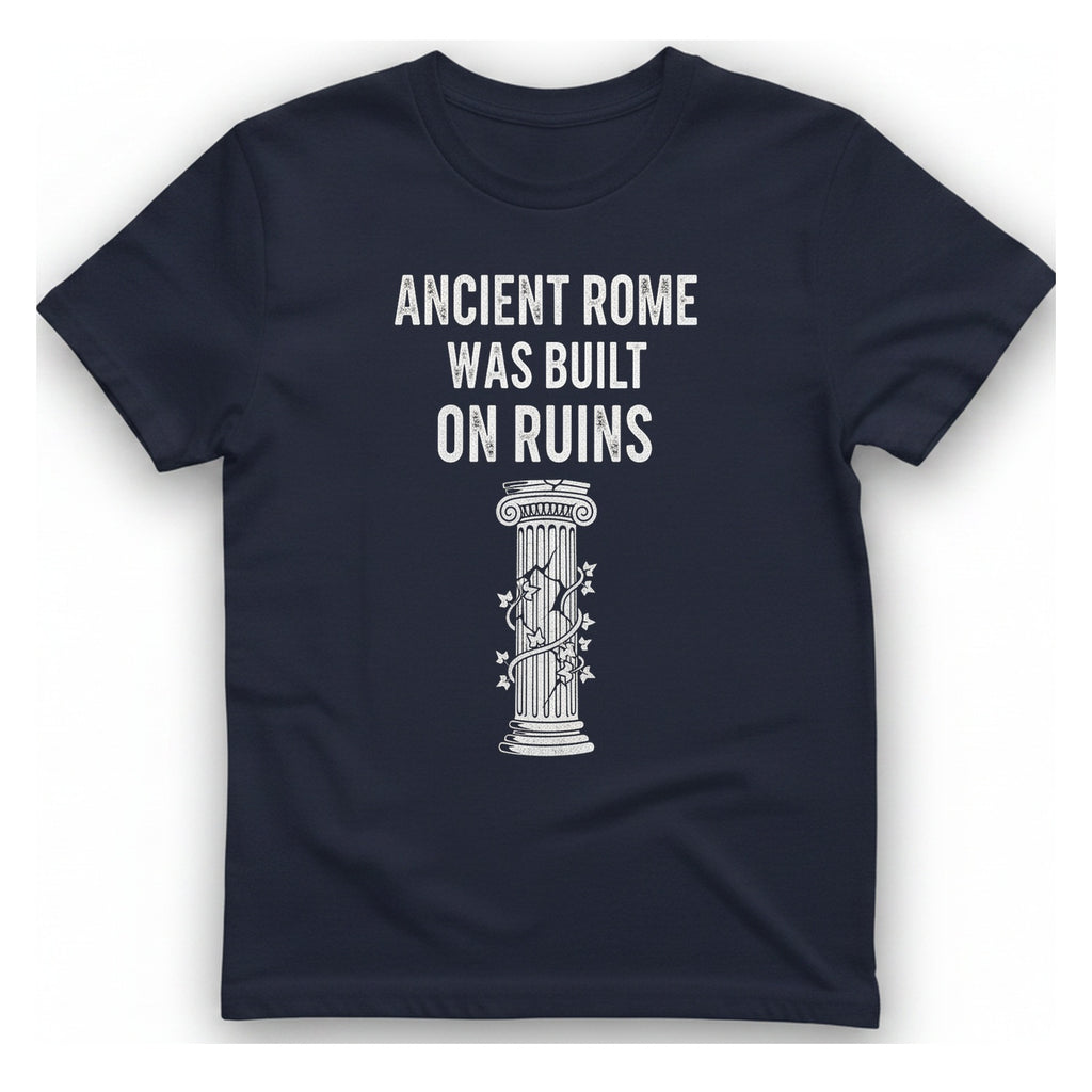Ancient Rome Was Built On T-Shirt - Heather Navy front