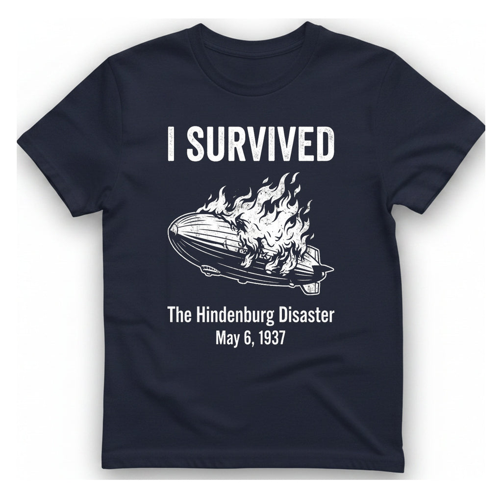 I Survived The Hindenburg Disaster T-Shirt - Heather Navy front
