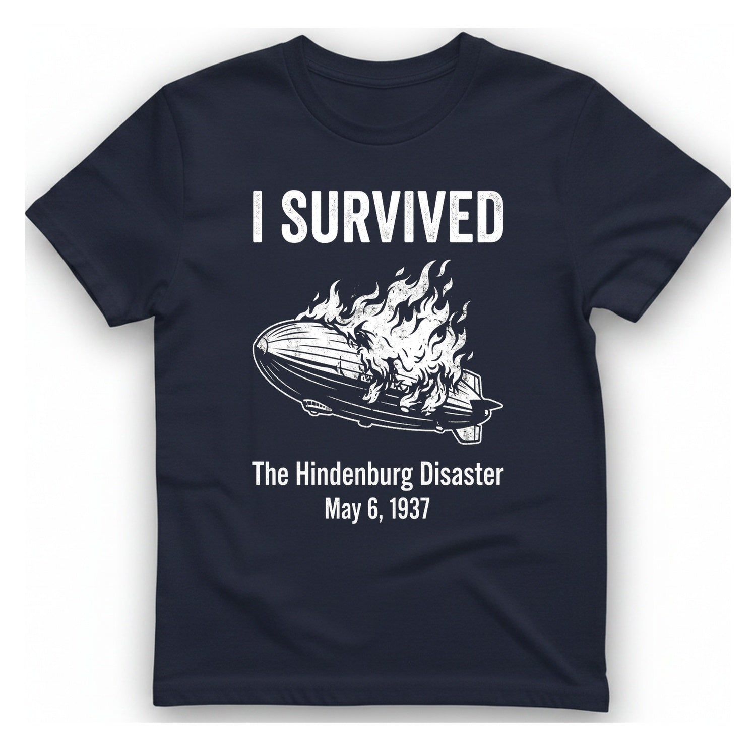 I Survived The Hindenburg Disaster T-Shirt - Heather Navy front