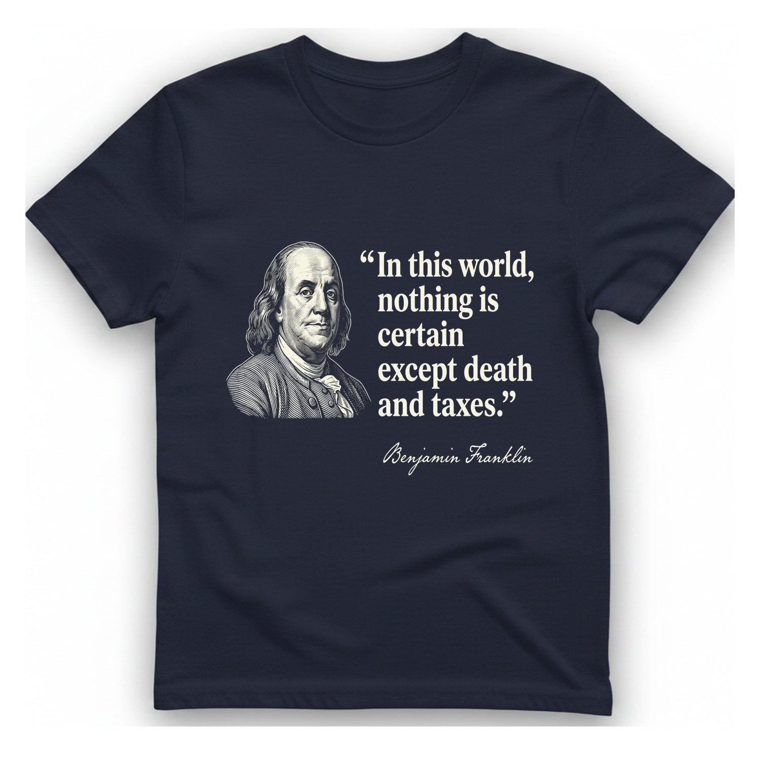 Benjamin Franklin Death And Taxes T-Shirt - Heather Navy front