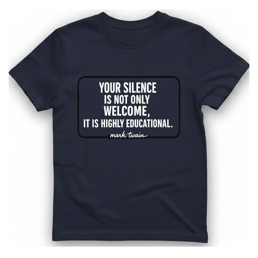 Your Silence Is Educational T-Shirt - Heather Navy front