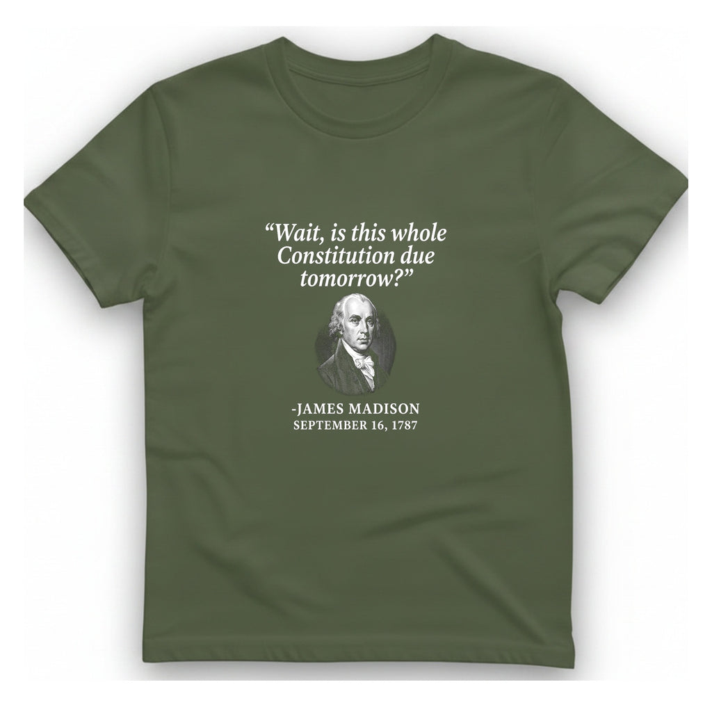 Madison Constitution Deadline T-Shirt - Military Green front