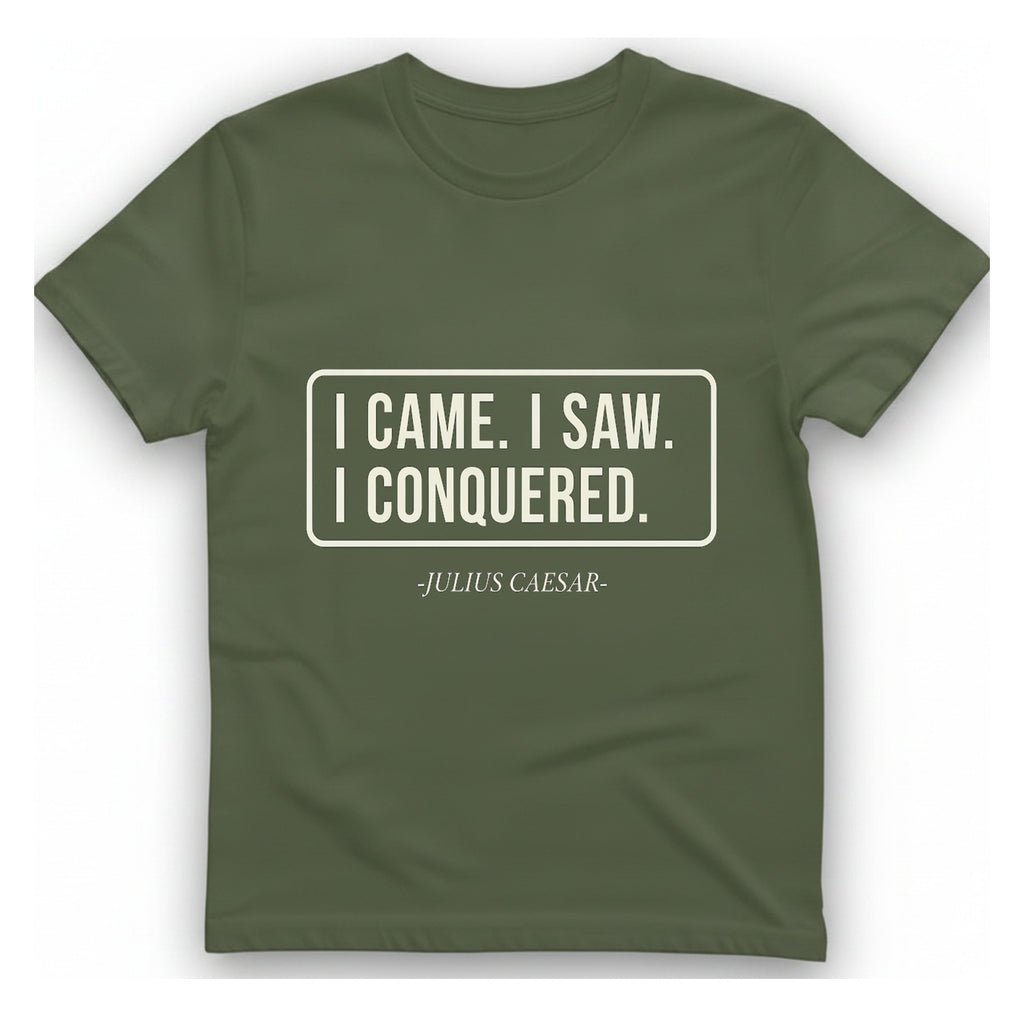 I Came I Saw I T-Shirt - Military Green front