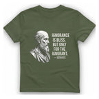 Socrates Ignorance Is Bliss Quote T-Shirt - Military Green front