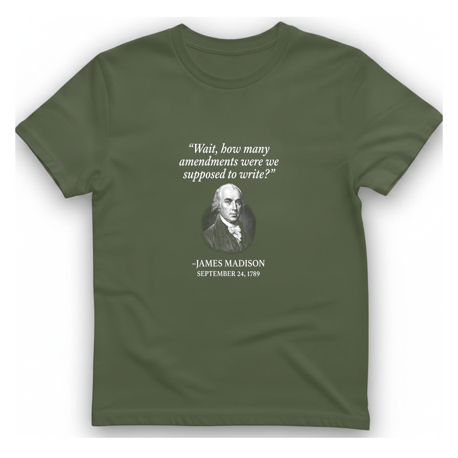 Madison Bill of Rights Deadline T-Shirt - Military Green front