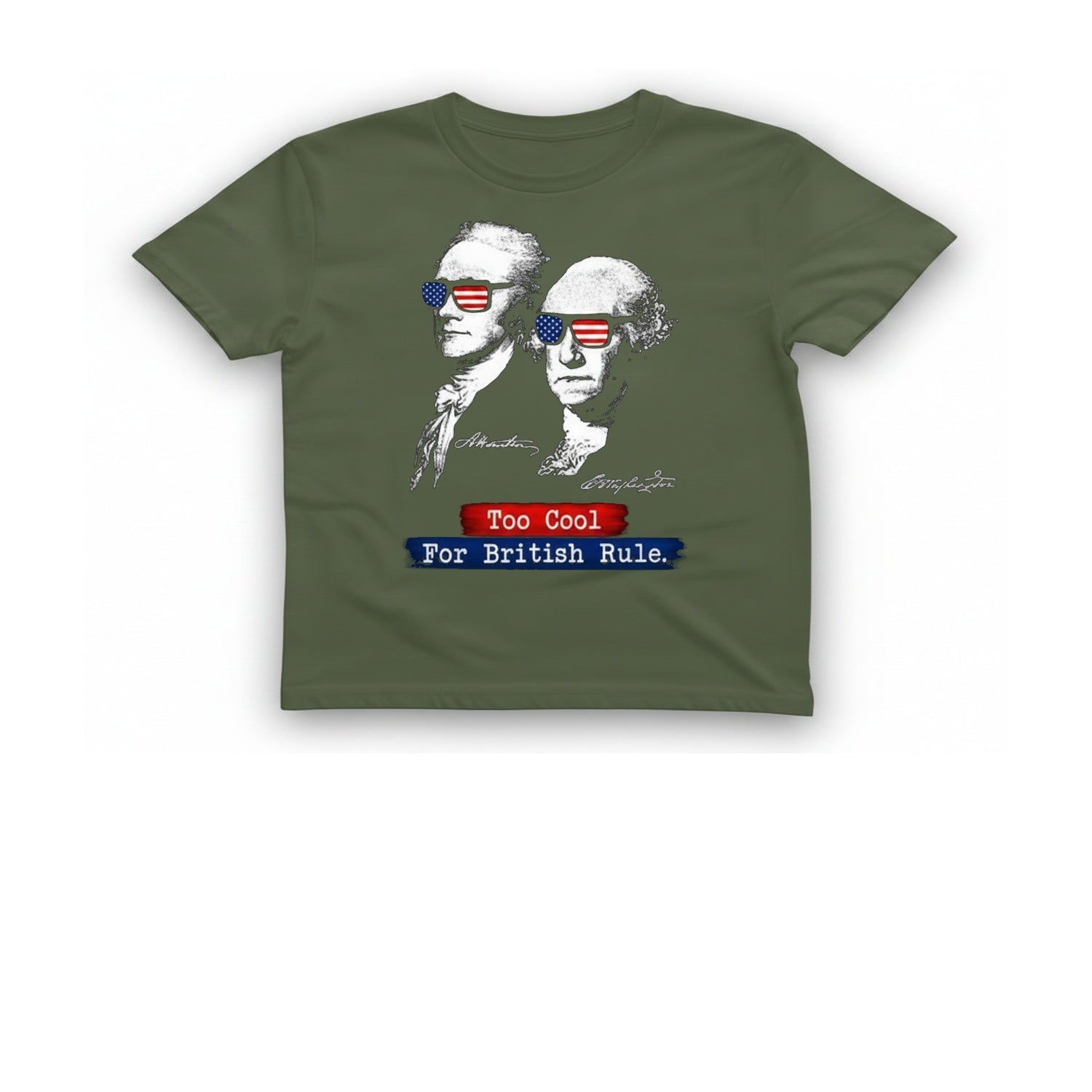 Too Cool For British Rule T-Shirt - Military Green front