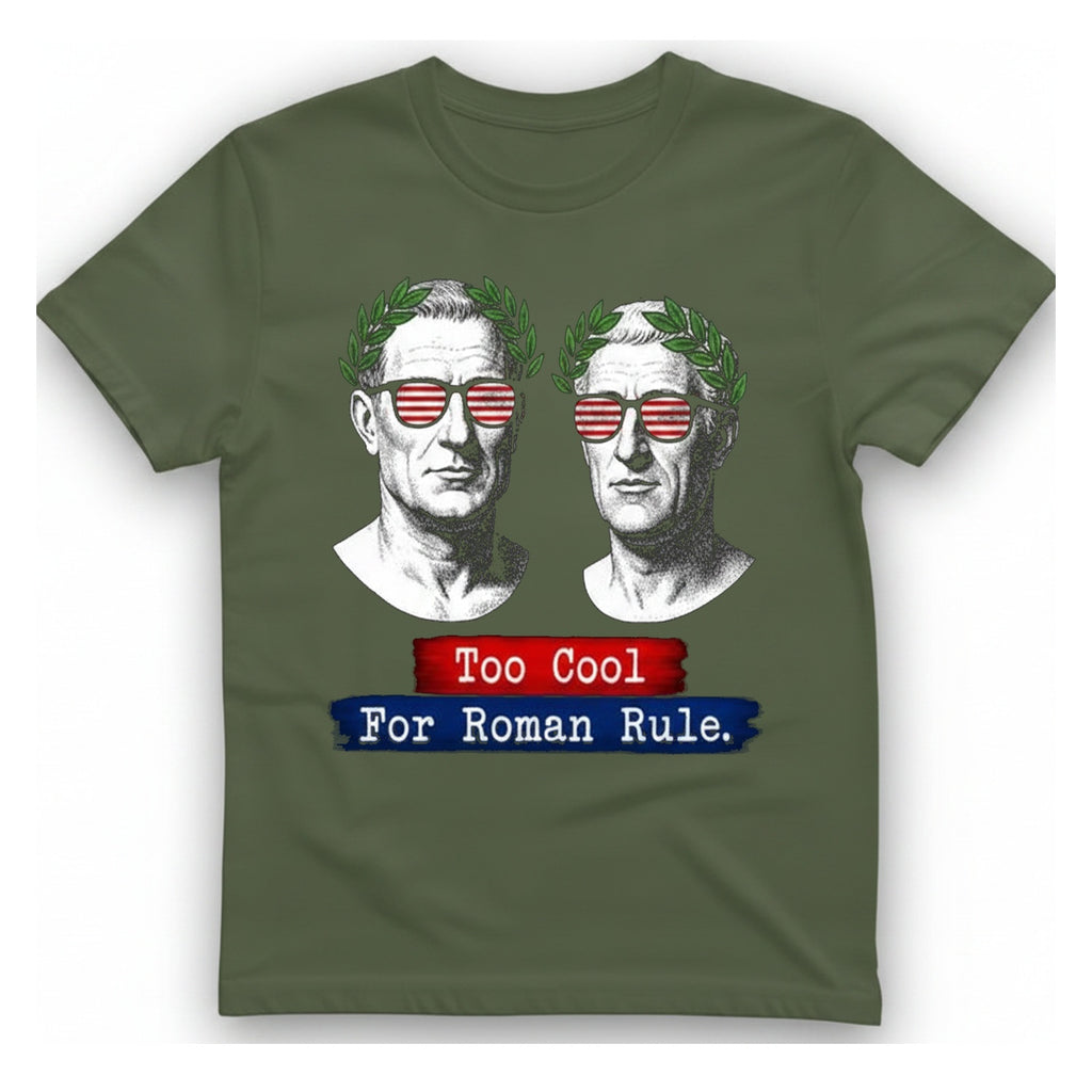 Too Cool For Roman Rule T-Shirt - Military Green front