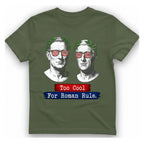 Too Cool For Roman Rule T-Shirt - Military Green front