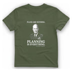 Eisenhower Planning Everything T-Shirt - Military Green front