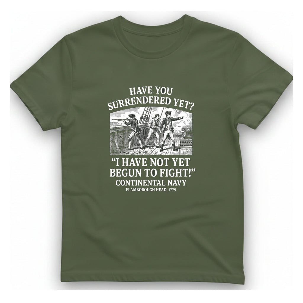 Not Yet Begun To Fight T-Shirt - Military Green front