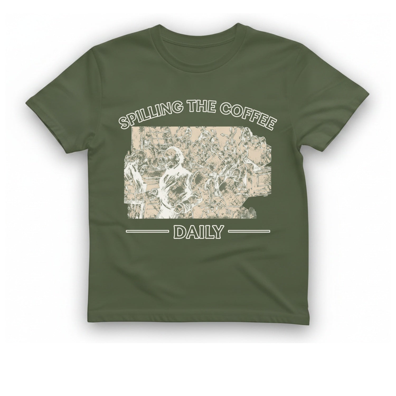 Spilling The Coffee Daily T-Shirt - Military Green front