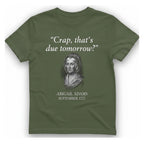 Abigail Adams Quote T-Shirt - Military Green front