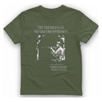 They Said Build A Life. T-Shirt - Military Green front