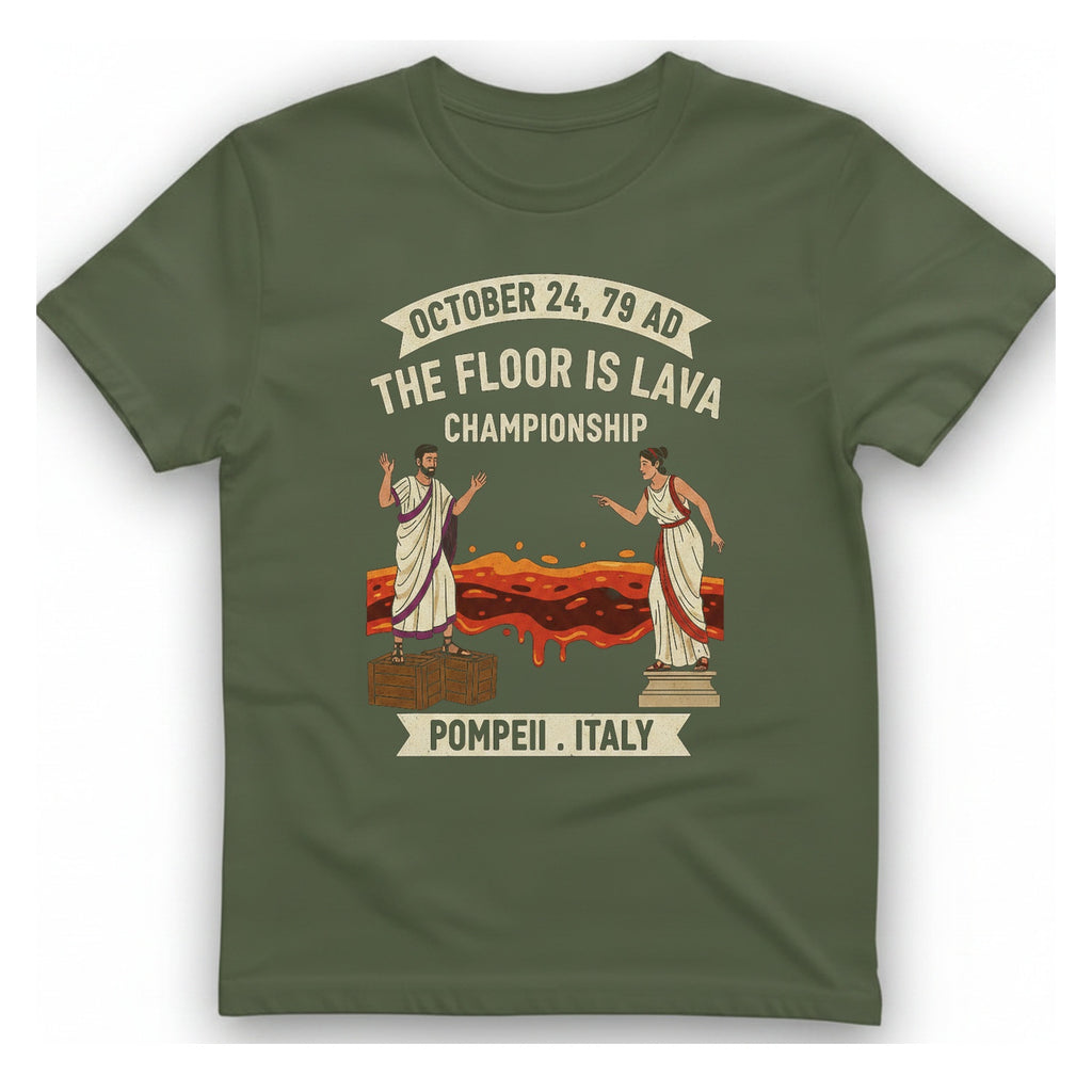 October Ad The Floor Is T-Shirt - Military Green front