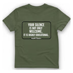 Your Silence Is Educational T-Shirt - Military Green front