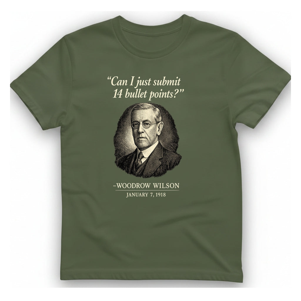 Woodrow Wilson Fourteen Points Procrastination T-Shirt - Military Green front