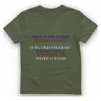 Political Bands Quote T-Shirt - Military Green front