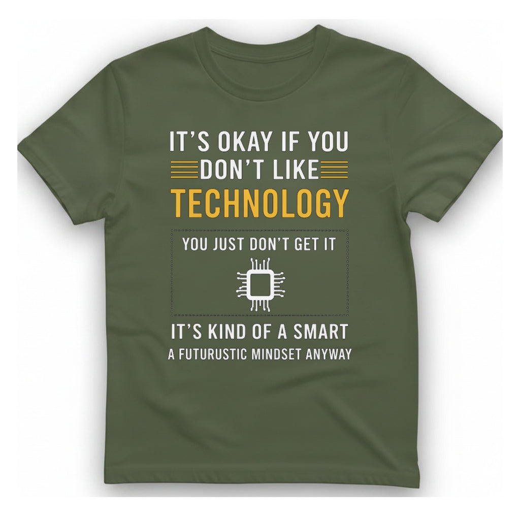 Technology Mindset Anyway T-Shirt - Military Green front