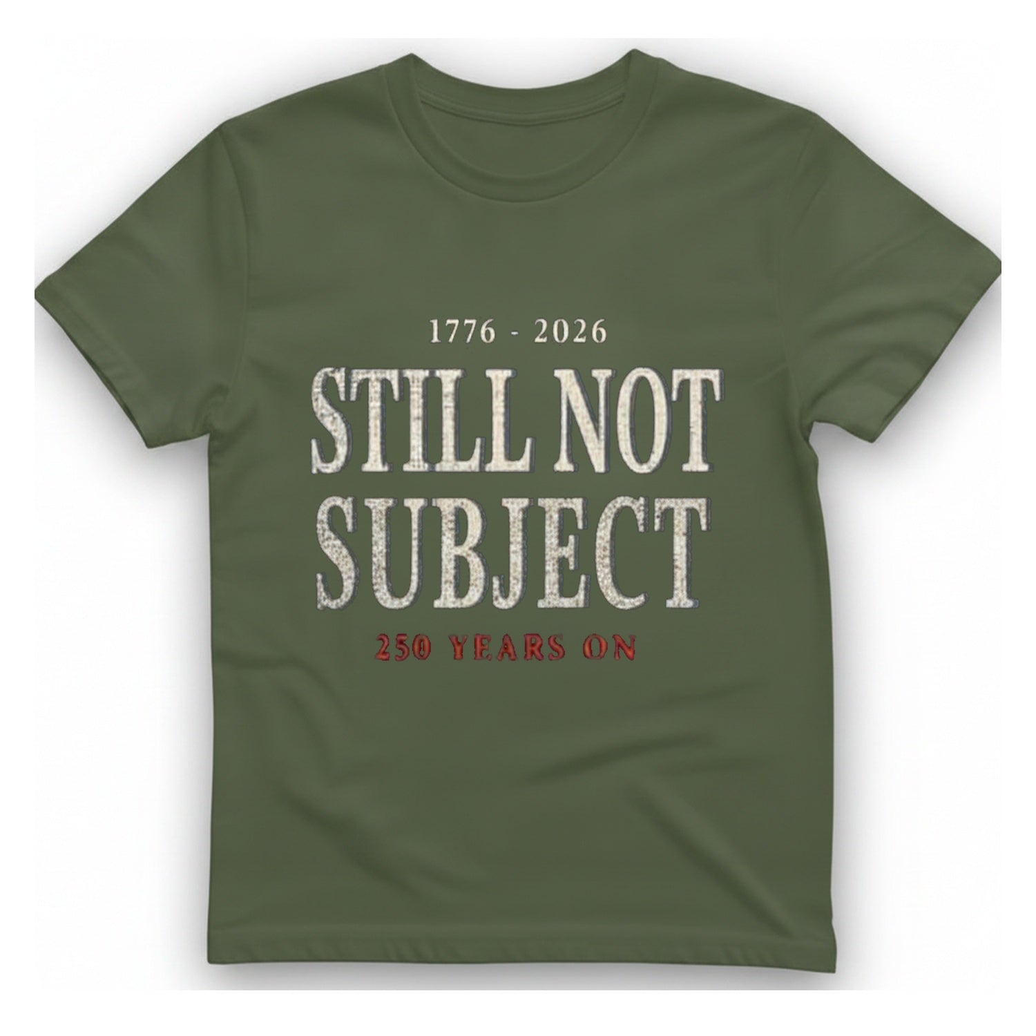 Still Not Subject T-Shirt - Military Green front
