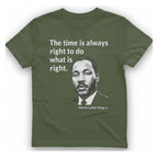 The Time Is Always Right T-Shirt - Military Green front